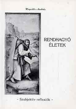 Heged�s Andr�s - Rendhagy� �letek