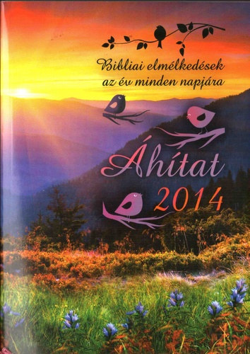 �h�tat 2014 - Bibliai elm�lked�sek az �v minden napj�ra