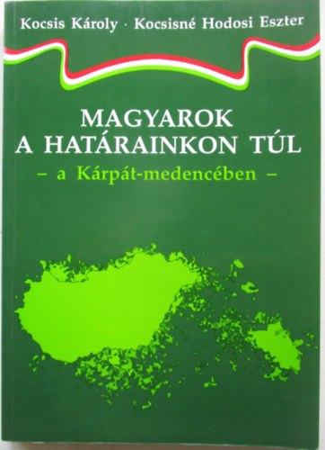 Kocsis K.-Kocsisn� Hodosi E. - Magyarok a hat�rainkon t�l