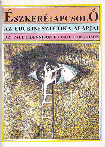 Paul, Dr. �s E.Dennison, Gail E.Dennison - �szker�kkapcsol� (Az edukinesztetika alapjai)