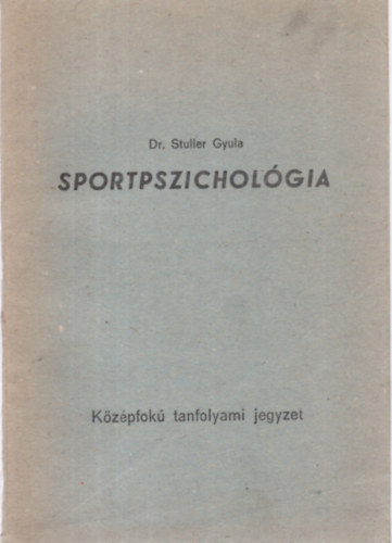 Dr. Stuller Gyula - Sportpszichológia