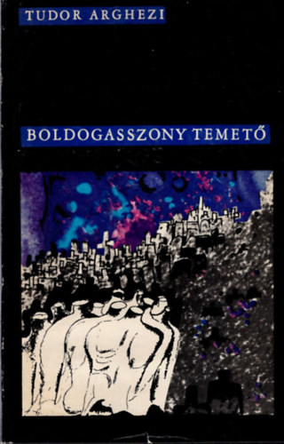 Tudor Arghezi - Boldogasszony temető