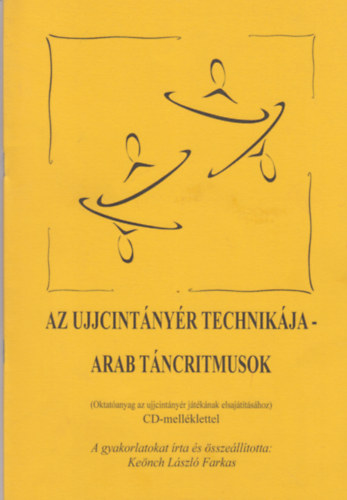 Kench Lszl Farkas - Az ujjcintnyr technikja - arab tncritmusok (CD-mellklettel)