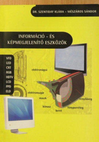 Dr. M�sz�ros S�ndor Szentiday Kl�ra - Inform�ci�-�s k�pmegjelen�t� eszk�z�k
