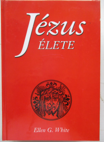 Ellen Gould White - J�zus �lete (White)