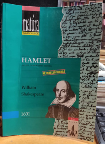 William Shakespeare - Hamlet, dn kirlyfi (teljes, gondozott szveg, ktnyelv kiads)- Matra klasszikusok