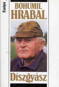 Bohumil Hrabal - D�szgy�sz