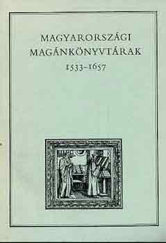 Varga Andr�s  (szerk.) - Magyarorsz�gi mag�nk�nyvt�rak I. 1533-1657