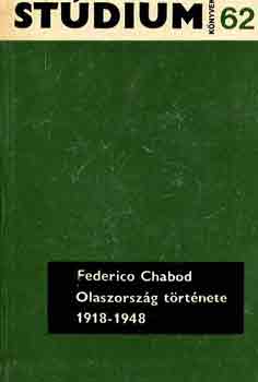 Federico Chabod - Olaszorsz�g t�rt�nete 1918-1948