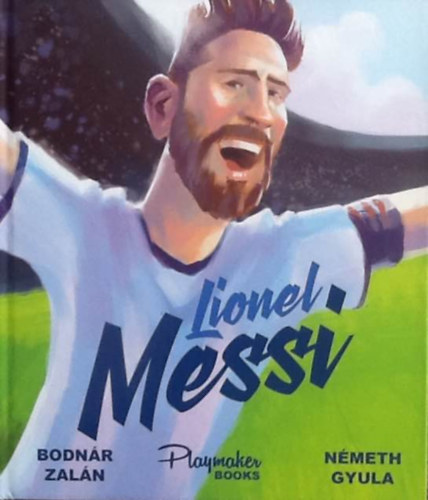 Bodnr Zaln - Lionel Messi (Nmet Gyula illusztrciival)