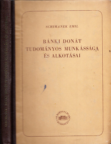 Schimanek Emil - B�nki Don�t tudom�nyos munk�ss�ga �s alkot�sai