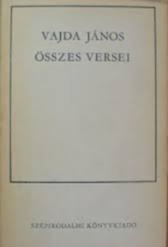 Vajda János - Vajda János összes versei (Kozocsa Sándor szerkesztése)