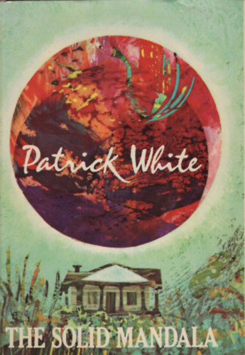 Patrick White - The Solid Mandala