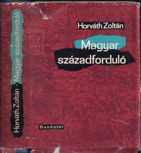 Horváth Zoltán - Magyar századforduló (A második reformnemzedék története 1896-1914) (dedikált)