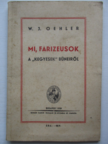 W. J. Oehler - Mi, farizeusok