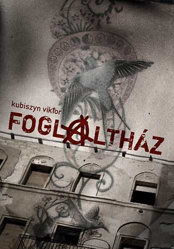 Kubiszyn Viktor - Foglalth�z