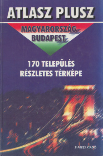 Atlasz Plusz - Magyarorszg Budapest - 170 telepls rszletes trkpe