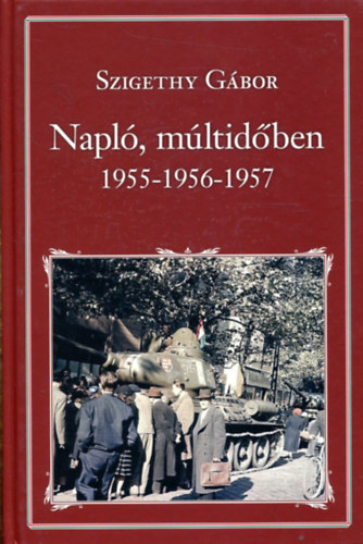 Szigethy Gbor - Napl, mltidben - 1955-1956-1957 (Nemzeti knyvtr 96.)
