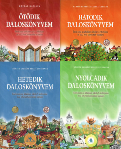 Raffay Katalin Németh Endréné Békefi Zsuzsanna - Ötödik, Hatodik, Hetedik, Nyolcadik daloskönyvem
