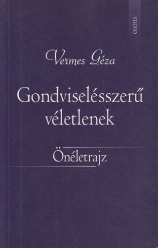 Vermes Gza - Gondviselsszer vletlenek (nletrajz)