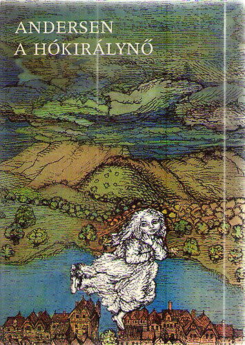 Hans Christian Andresen - A h�kir�lyn�