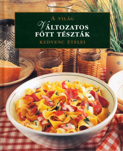 V�ltozatos f�tt t�szt�k - A vil�g kedvenc �telei