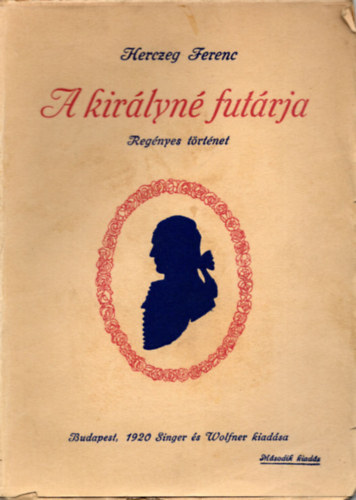 Herczeg Ferenc - A kir�lyn� fut�rja