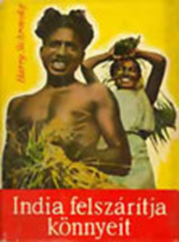 Harry Sichrowsky - India felsz�r�tja k�nnyeit (R�gi orsz�g �j utakon)
