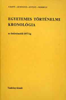 Csat�-Jemnitz-Gunst-M�rkus - Egyetemes t�rt�nelmi kronol�gia (az �st�rt�nett�l 1977-ig)