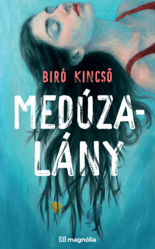 Biró Kincső - Medúzalány