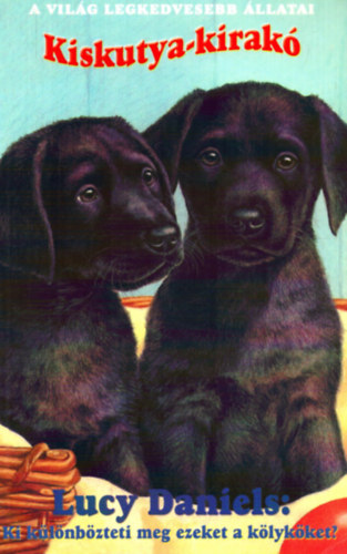 Lucy Daniels - Ki k�l�nb�zeteti meg ezeket a k�lyk�ket? - Kiskutya-kirak�