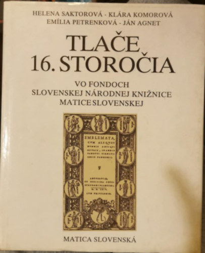 Nyomatok a 16. sz�zadban a Szlov�k Nemzeti K�nyvt�r �llom�ny�ban I.