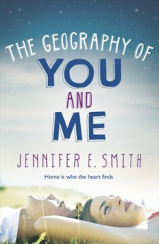 Jennifer E. Smith - The Geography of You and Me