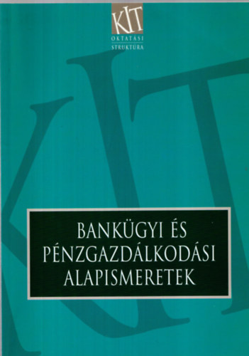Dr. Kerepesi Katalin-Dr. K�si K�lm�n - Bank�gyi �s p�nzgazd�lkod�si alapismeretek