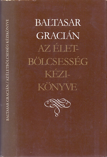 Baltasar Gracin - Az letblcsessg kziknyve (Orculo manual)
