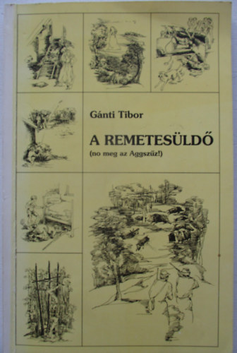 Gnti Tibor - A remetesld (no meg az Aggszz!)