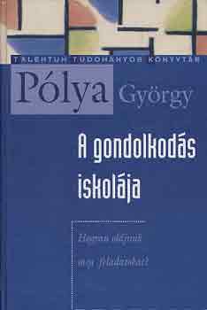 Plya Gyrgy - A gondolkods iskolja