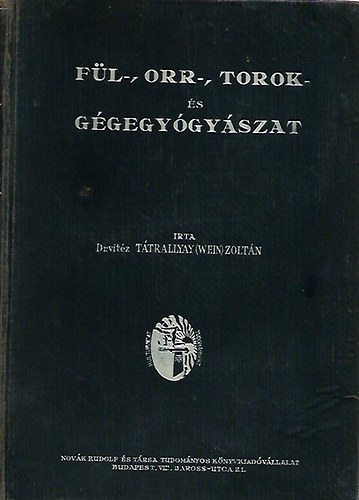 T�trallyay  Zolt�n (Wein) - F�l-, orr-, torok- �s g�gegy�gy�szat gyakorl� orvosoknak