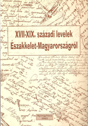 Révay Valéria - XVII-XIX. századi levelek Északkelet-Magyarországról