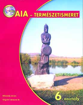 Biksz�dy Istv�n-Ungv�ri J.-n� - GAIA-term�szetismeret tank�nyv a 6. oszt�ly sz�m�ra