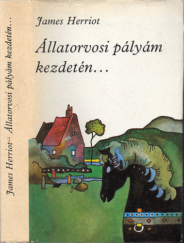 James Herriot - Állatorvosi pályám kezdetén... 1-kiadás (Fordító Szász Imre)