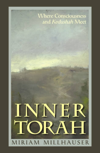 Inner Torah: Where Consciousness and Kedushah Meet