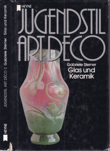 Gabriele Sterner - Jugendstil, Art Deco 2.- Glas und Keramik