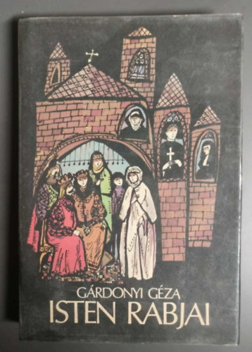 G�rdonyi G�za - Isten rabjai