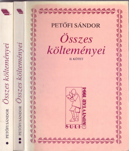 Pet�fi S�ndor - �sszes k�ltem�nyei I-II. (Sulik�nyvt�r 1994)