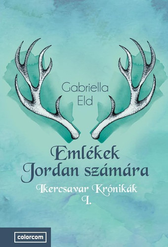 Gabriella Eld - Emlékek Jordan számára - Ikercsavar Krónikák I.