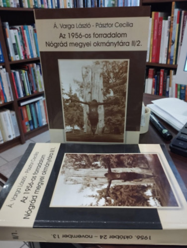 Az 1956-os forradalom Nógrád megyei okmánytára II/1-2.