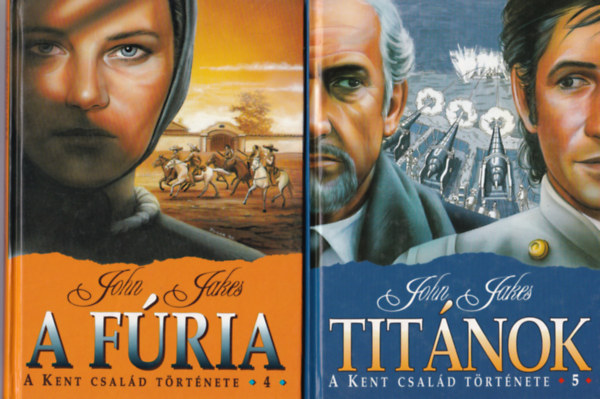 John Jakes - 2 db John Jakes reg�ny ( egy�tt ) 1. Tit�nok, 2. A f�ria ( A Kent csal�d t�rt�nete 4-5. k�tet )