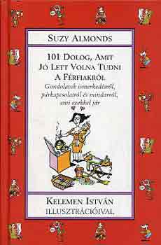 Suzy Almonds - 101 dolog, amit j� lett volna tudni a f�rfiakr�l