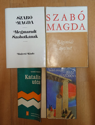 Szabó Magda - 4 könyv Szabó Magdától: Zeusz küszöbén, Katalin utca, Megmaradt Szobotkának, Régimódi történet